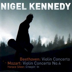 Beethoven: Violin Concerto / Mozart: Violin Concerto no. 4 / Horace Silver: Creepin' In