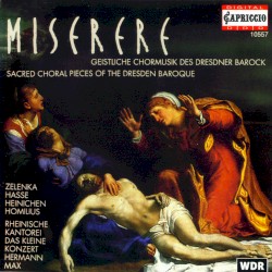 Miserere: Sacred Choral Pieces of the Dresden Baroque