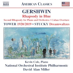 Gershwin: Rhapsody in Blue / Second Rhapsody for Piano and Orchestra / Cuban Overture / Tower: 1920/2019 / Stucky: Dreamwaltzes