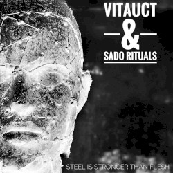 Steel Is Stronger Than Flesh