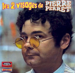 Les Deux Visages de Pierre Perret