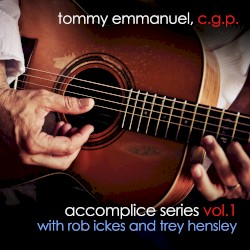 Accomplice Series, Vol. 1 With Rob Ickes and Trey Hensley
