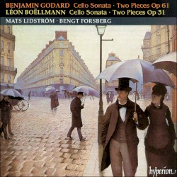 Godard: Cello Sonata / Two Pieces, op. 61 / Boëllmann: Cello Sonata / Two Pieces, op. 31
