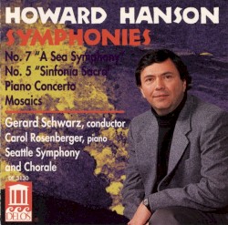 Symphonies no. 7 "A Sea Symphony" & no. 5 "Sinfonia sacra / Piano Concerto / Mosaics