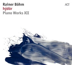 Piano Works XII: Hýdōr