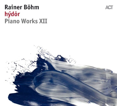 Piano Works XII: Hýdōr