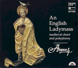 An English Ladymass: Medieval Chant and Polyphony