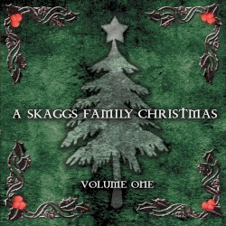 A Skaggs Family Christmas (Volume One)