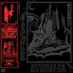 SOUNDTRACK FOR SELF DESTRUCTION