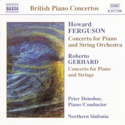 Howard Ferguson: Concerto for Piano and String Orchestra / Roberto Gerhard: Concerto for Piano and Strings
