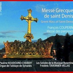 Messe Grecque de saint Denis - Messe des Paroisses de François Couperin