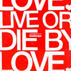Live or Die by Love