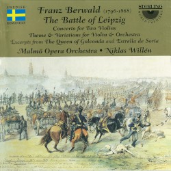 The Battle of Leipzig / Concerto for Two Violins / Theme & Variations for Violin & Orchestra / Excerpts from The Queen of Golconda and Estrella de Doria