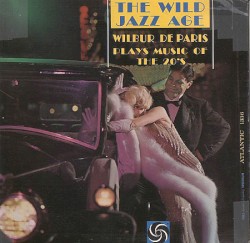 The Wild Jazz Age - Wilbur de Paris Plays Music of the 20's