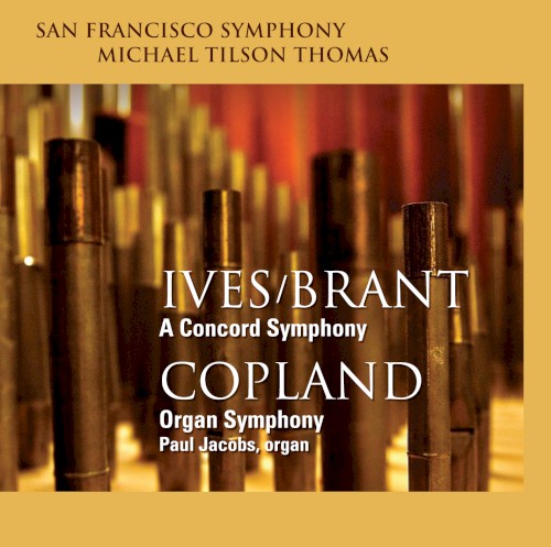 Ives/Brant: A Concord Symphony / Copland: Organ Symphony