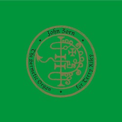 The Hermetic Organ, Vol. 11: For Terry Riley