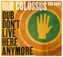 Dub Don't Live Here Anymore