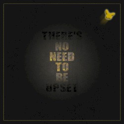 There's No Need to Be Upset EP