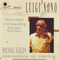 Variazioni canoniche / A Carlo Scarpa, architetto / No hay caminos, hay que caminar .. (Sinfonieorchester des Südwestfunks feat. conductor: Michael Gielen)