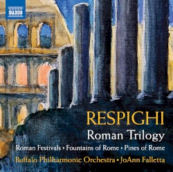 Roman Trilogy: Roman Festivals / Fountains of Rome / Pines of Rome