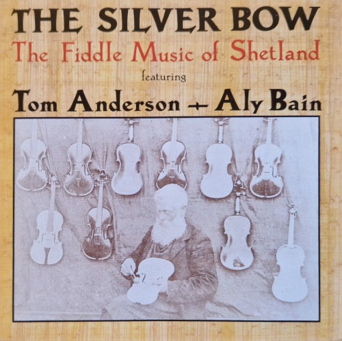 The Silver Bow: The Fiddle Music of Shetland