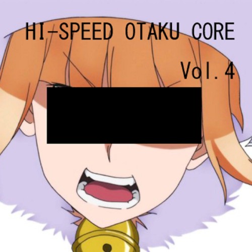 HI SPEED OTAKU CORE Vol.4