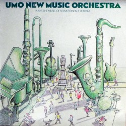 Umo New Music Orchestra Plays the Music of Koivistoinen & Linkola
