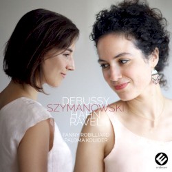 Debussy / Szymanowski / Hahn / Ravel