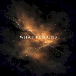 What Remains