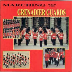 Marching With The Grenadier Guards