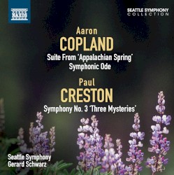 Copland: Appalachian Spring Suite / Symphonic Ode / Creston: Symphony no. 3 "Three Mysteries"