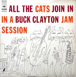 All The Cats Join In (A Buck Clayton Jam Session)