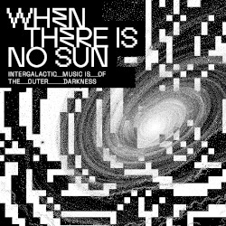 When There Is No Sun