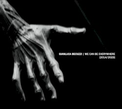 We Can Be Everywhere [2014-2023]