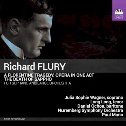 A Florentine Tragedy: Opera in One Act / The Death of Sappho