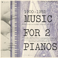 1900 - 1952: Music for 2 Pianos
