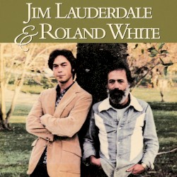 Jim Lauderdale & Roland White