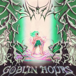 GOBLIN HOURS