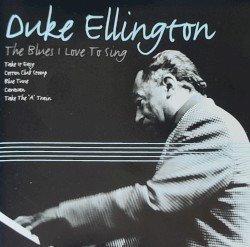 The Blues I Love To Sing