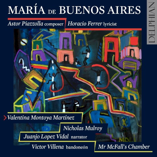 Piazzolla: María De Buenos Aires