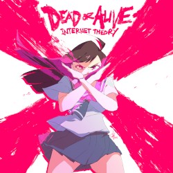 Dead or Alive Internet Theory