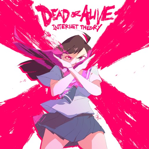 Dead or Alive Internet Theory