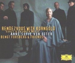Rendezvous with Korngold: Songs & Chamber Music