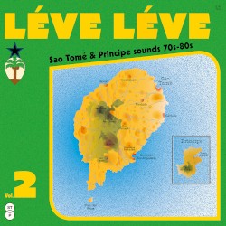 Léve Léve Vol. 2: Sao Tomé & Principe Sounds 70s-80s