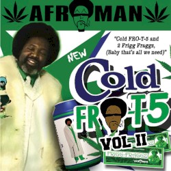 Cold Fro T 5, Vol. II