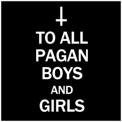 To All Pagan Boys and Girls