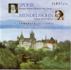 Spohr: Double String Quartet no. 1, op. 65; Mendelssohn: String Octet, op. 20