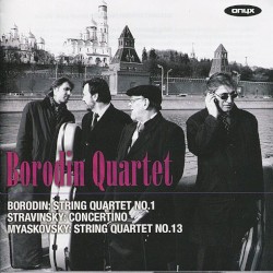 Borodin: String Quartet no. 1 / Stravinsky: Concertino / Myaskovsky: String Quartet no. 13