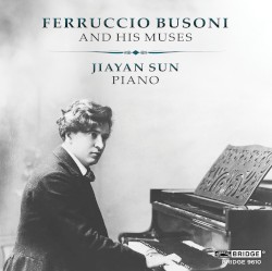 Ferruccio Busoni and His Muses
