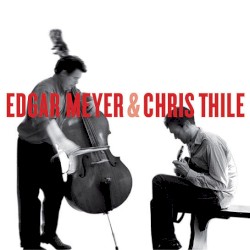 Edgar Meyer & Chris Thile